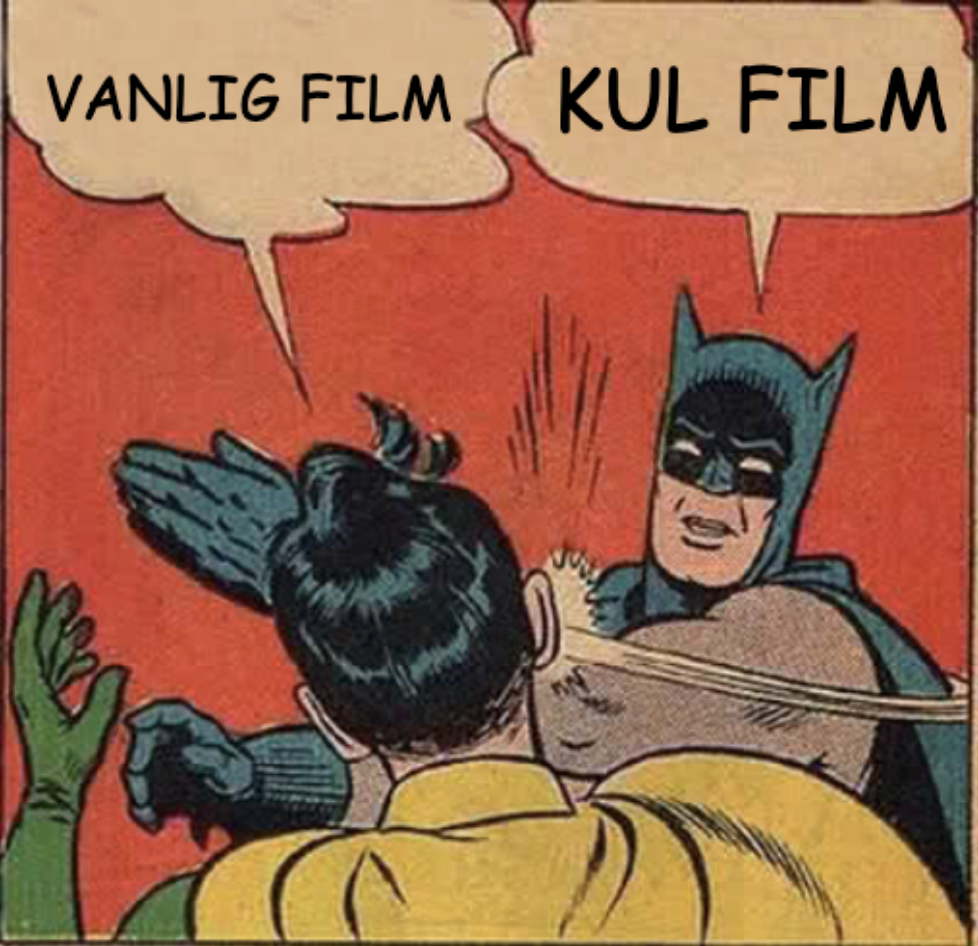 Kul Film vs vanlig film meme 11