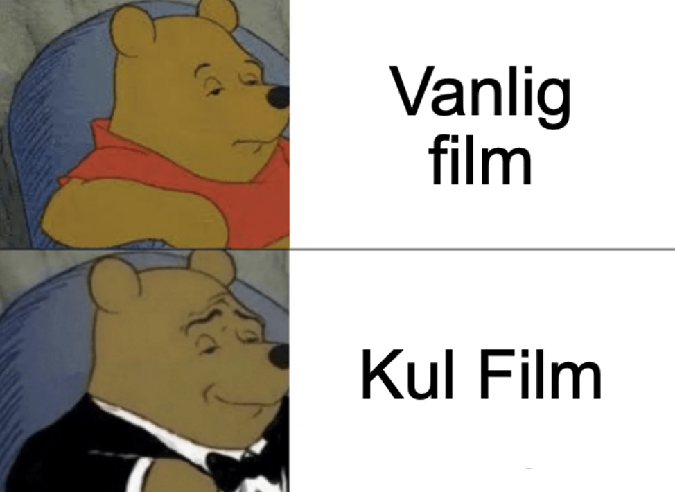 Kul Film vs vanlig film meme 20